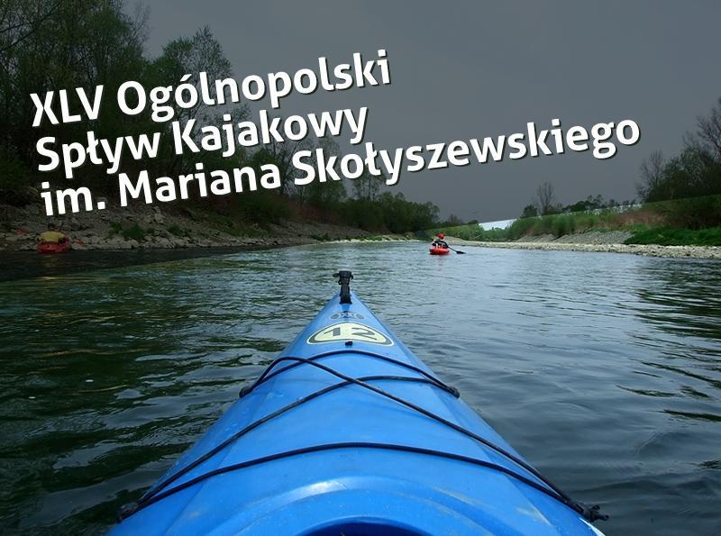 XLV Ogólnopolski Spływ Kajakowy im. Mariana Skołyszewskiego